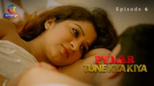 Pyaar Tune Kya Kiya Episode 6
