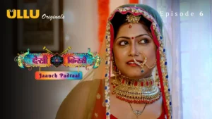 Desi Kisse Jaanch Padtaal Episode 6