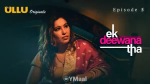 Ek Deewana Tha Episode 5